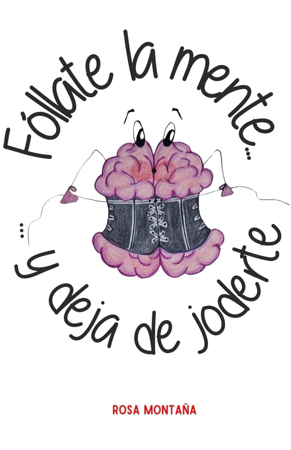 Portada Fóllate la mente y deja de joderte